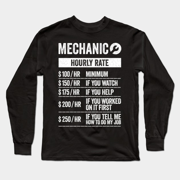 Auto Mechanic Work Hourly Rate Long Sleeve T-Shirt by Weirdcore